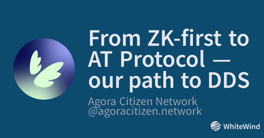 From ZK-first to AT Protocol — our path to DDS