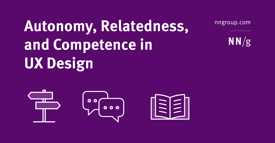 Autonomy, Relatedness, and Competence in UX Design