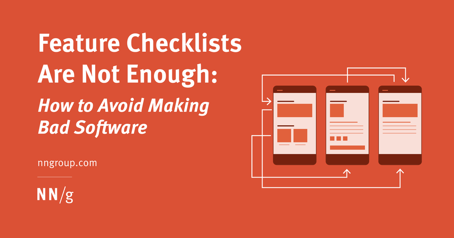 Feature Checklists Are Not Enough: How to Avoid Making Bad Software