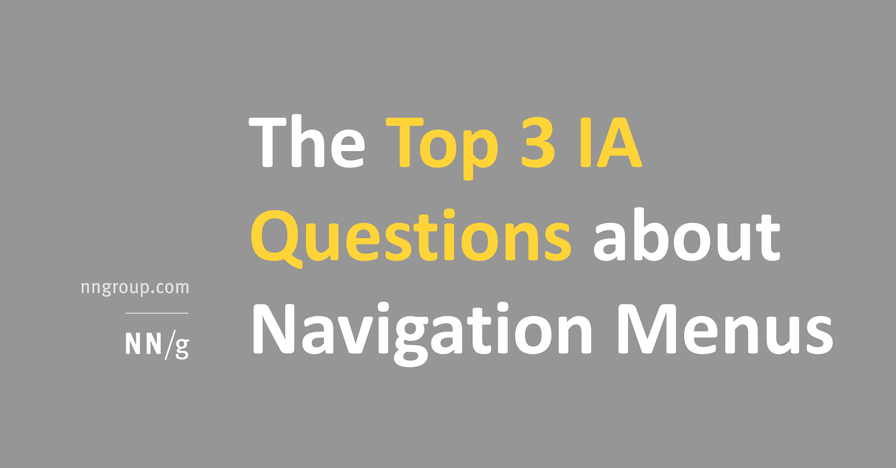 Top 3 IA Questions about Navigation Menus