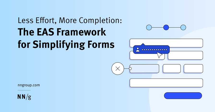 Less Effort, More Completion: The EAS Framework for Simplifying Forms
