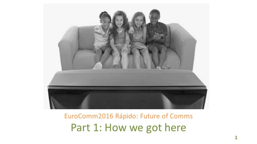 My EuroComm2016 Rapido on the Future of Communications