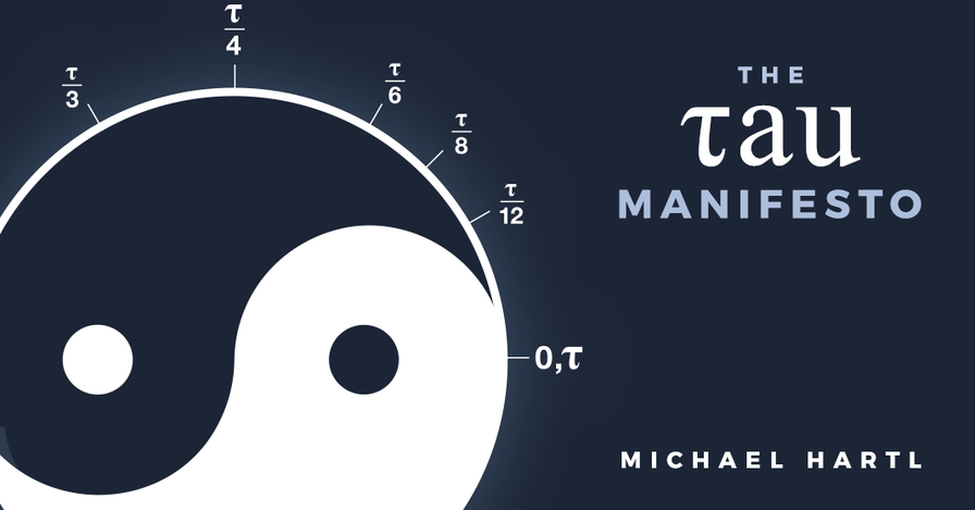 No, really, pi is wrong: The Tau Manifesto by Michael Hartl | Tau Day, 2010