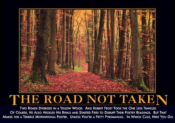 The Road Not Taken Demotivator® - The Original Demotivational Posters