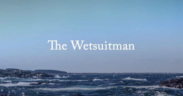 The Wetsuitman - updated