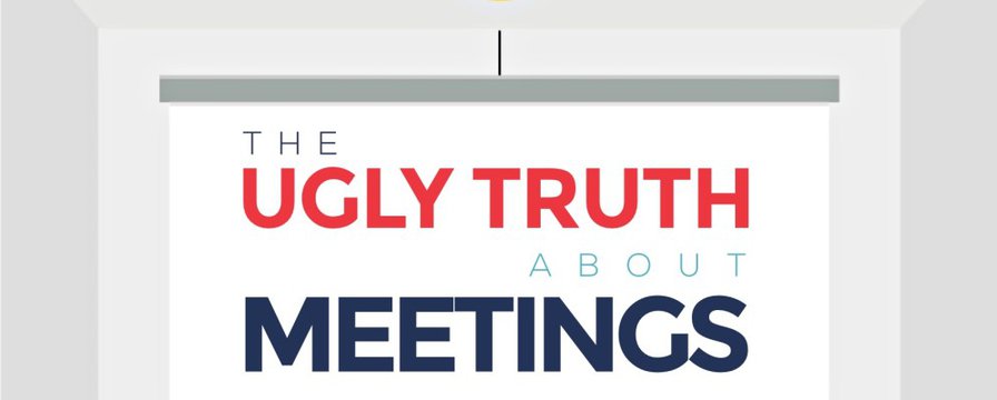 The Truth About Meetings -- And It's Ugly