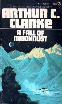 A future that never came: Arthur C. Clarke's A Fall of Moondust / Tor.com / Science fiction and fantasy / Blog posts